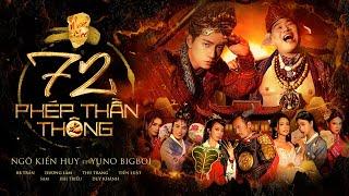 72 PHÉP THẦN THÔNG - NGÔ KIẾN HUY x YUNO BIGBOI x MASEW | Official Music Video