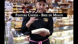 Feature Cheese - Brie de Meaux