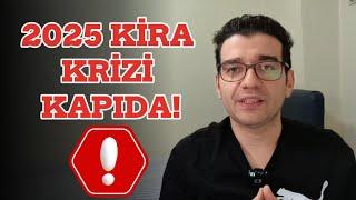 Kira Krizi 2025: Konut Fiyatlarının Geleceği Nasıl Olacak?