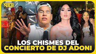 LOS CHISMES DEL CONCIERTO DE DJ ADONI