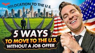 HOW TO MOVE TO THE STATES WITH NO JOB OFFER? US VISAS WITH NO EMPLOYER