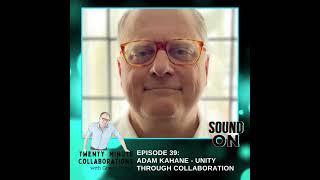 Twenty Minute Collaborations Episode 39: Adam Kahane