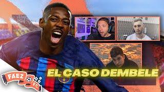"DEMBELE ES TONTÍSIMO"  Podcast Fútbol FAEZ FC