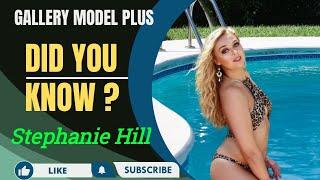 Stephanie Hill || Age || Weight || Relationships|| Networth Model || Model Instagram Star