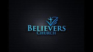 Welcome to Believers Church!