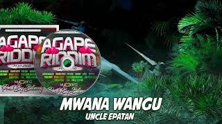 Uncle Epatan - Mwana Wangu on The Agape Riddim