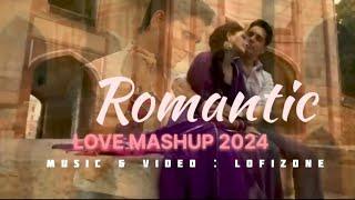 Romantic Love Mashup 2024 | Lofi Zone | Sajni | Arijit Singh | Bollywood Lofi Mashup