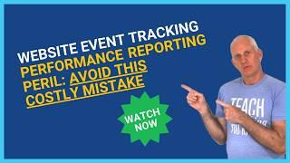 Event Tracking | Website Performance Reporting: The #1 Mistake to AVOID