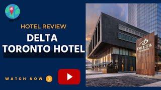 Experience Pure Luxury at Delta Toronto Hotel: Your Perfect Getaway