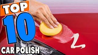 Top 10 Best Car Polishes Review In 2024