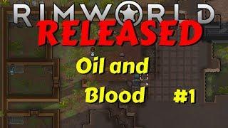 Oil and Blood | Rimworld Released | BigHugeNerd Let's Play