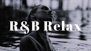 【Playlist】R&B Relax Mix-大人のムードあるR&B