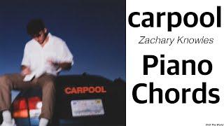 Zachary Knowles - carpool Piano Chords