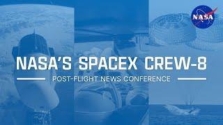 NASA's SpaceX Crew-8 Post-Flight News Conference