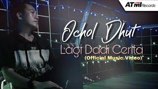 Ochol Dhut - Lagi Dadi Cerita [OFFICIAL]