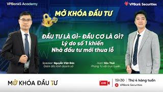 Đầu tư là gì? Đầu cơ là gì?​ Lý do số 1 khiến nhà đầu tư mới thua lỗ​ |MỞ KHÓA ĐẦU TƯ 04.09 VPBankS