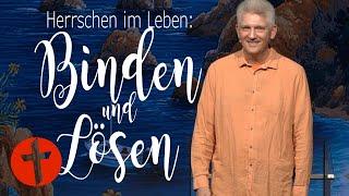 Binden und lösen | Im Leben herrschen | Gert Hoinle