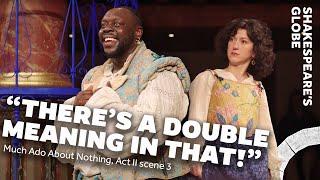 Benedick loves Beatrice? | Act II, scene 3 | Much Ado About Nothing | Shakespeare's Globe