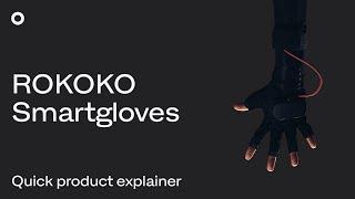 Quick Product Explainer | High-fidelity Finger Tracking at 1/5 of the Price | Rokoko Smartgloves