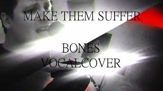 Make Them Suffer - Bones [Dual Vocalcover] instr. by Zain Mhz