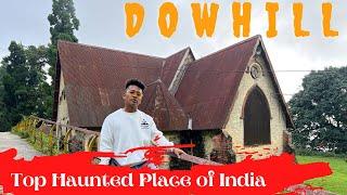 Dowhill Kurseong | Top Haunted Place of India | Wang Lama