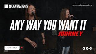 Any Way You Want It (Journey) | Lexington Lab Band