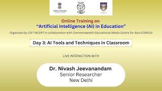 Day 3: AI Tools and Techniques in Classroom Dr. Nivash Jeevanandam