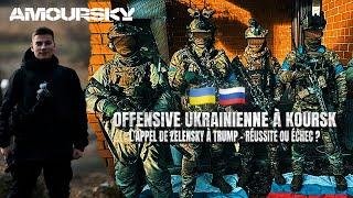  - OFFENSIVE UKRAINIENNE À KOURSK, L'APPEL DE ZELENSKY À TRUMP - RÉUSSITE OU ÉCHEC ?