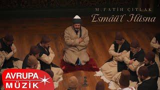 M. Fatih Çıtlak - Esmâü'l Hüsna (Official Audio)