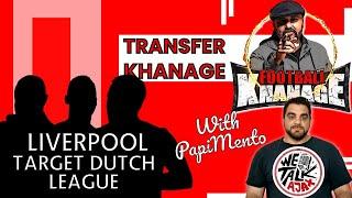 Transfer Khanage || LFC To Raid Dutch League?