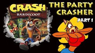 The Party Crasher: Part 1 (Crash Bandicoot)