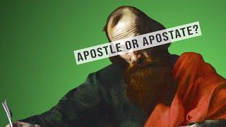 Paul – Apostle or Apostate?