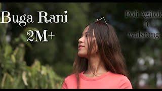 Buga Rani - Poli Agitok ft. Walsrang [ Official Music Video ]