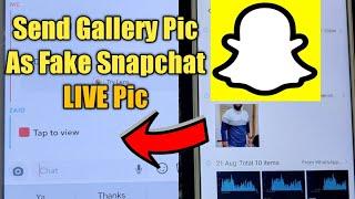 How to send fake live snap on snapchat | how to send camera roll as snap |send Gallery pics as snap