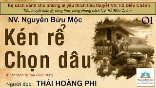 KÉN RỂ CHỌN DÂU. Tập 01. Tác giả NV. Nguyễn Bửu Mộc. Người đọc: Thái Hoàng Phi