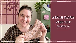 Episode 18: Summer Socks, Ariana Cardigan, Tesselated Pullover, Alpine Bloom Hat - Knitting Crochet