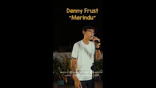 #Shorts Denny Frust - Merindu