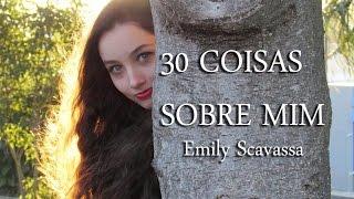 30 COISAS SOBRE MIM - Emily Scavassa