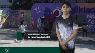 Partido de exhibición de fútbol bardas FADU