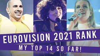 Eurovision 2021: MY TOP 14 (so far!) with comments