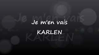 JE M'EN VAIS - KARLEN - PAROLE