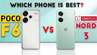 POCO F6 vs OnePlus Nord 3 : Which Phone is Best