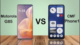 Motorola G85 VS CMF Phone 1