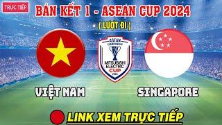 Link Xem Trực Tiếp: Việt Nam vs Singapore | Trận Cầu Rực Lửa | Xuân Son Lập Hattrick