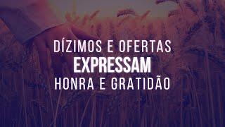 Dízimos e ofertas expressam honra e gratidão | Helio Peixoto | #19