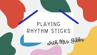 Playing Rhythm Sticks with Mrs. Gibbs