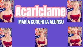 Acariciame #mariaconchitaalonso #exitos #fyp #parati #musica