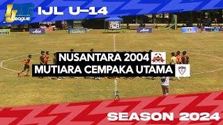 Nusantara 2004 vs Mutiara Cempaka Utama [Indonesia Junior League 2024-2025] [U-14] 7-9-2024