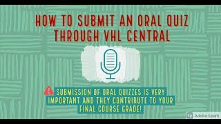 How to submit an Oral Quiz in VHL Central