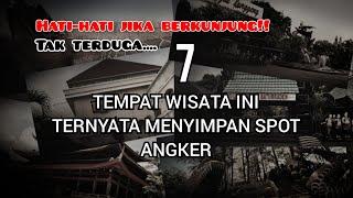 7 TEMPAT WISATA YANG TERNYATA ANGKER